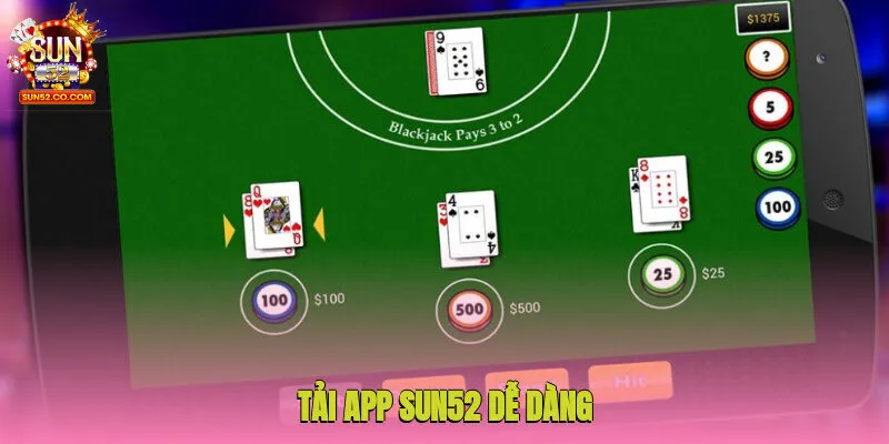 Tải app Sun52 dễ dàng khi truy cập vào tính năng “Tải về”